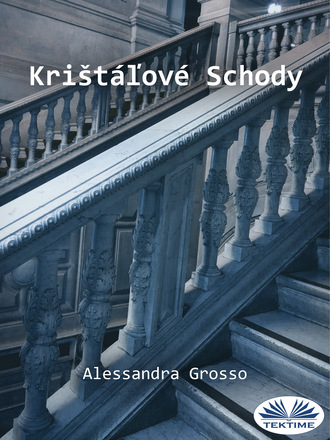 Alessandra Grosso. Krišt?ľov? Schody