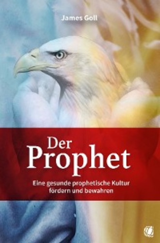 James Goll. Der Prophet