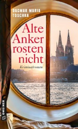 Dagmar Maria Toschka. Alte Anker rosten nicht