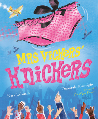 Kara Lebihan. Mrs Vickers Knickers