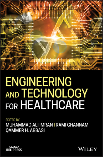 Qammer H. Abbasi. Engineering and Technology for Healthcare