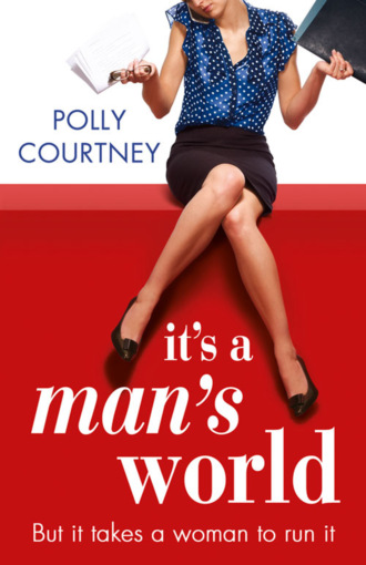 Polly Courtney. It’s A Man’s World