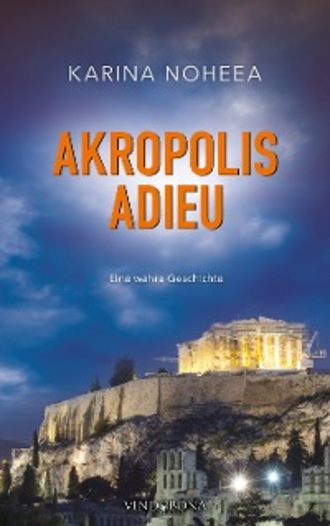 Karina Noheea. Akropolis Adieu