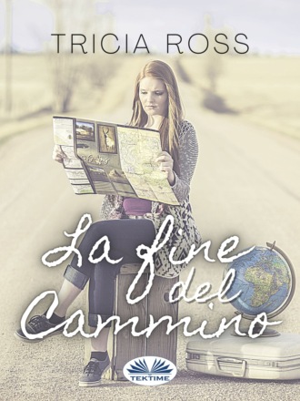 Tricia Ross. La Fine Del Cammino