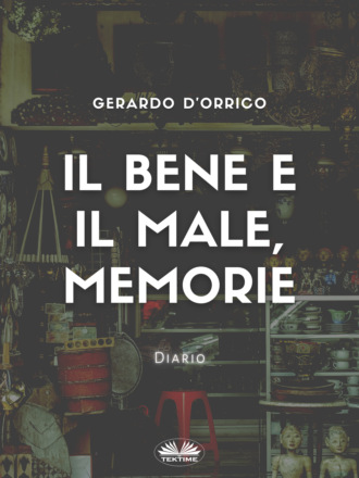 Обложка книги «Il Bene E Il Male, Memorie»