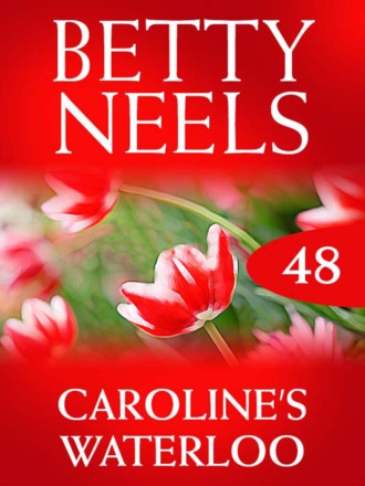 Betty Neels. Caroline's Waterloo