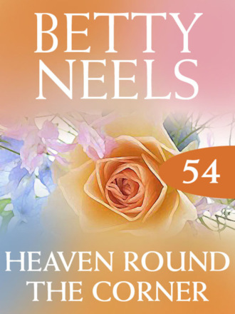 Betty Neels. Heaven Around the Corner