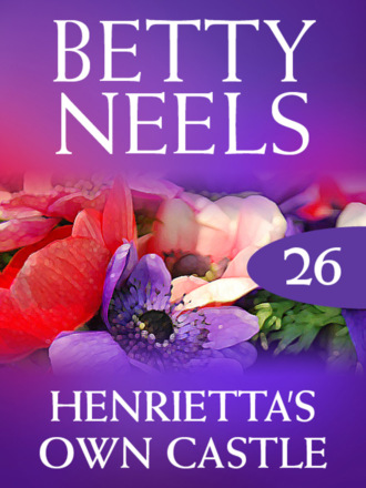 Betty Neels. Henrietta's Own Castle