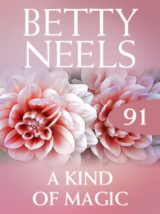 Betty Neels. A Kind of Magic