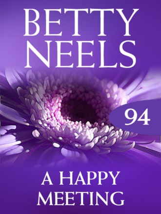 Betty Neels. A Happy Meeting