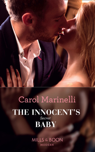 Carol Marinelli. The Innocent's Secret Baby