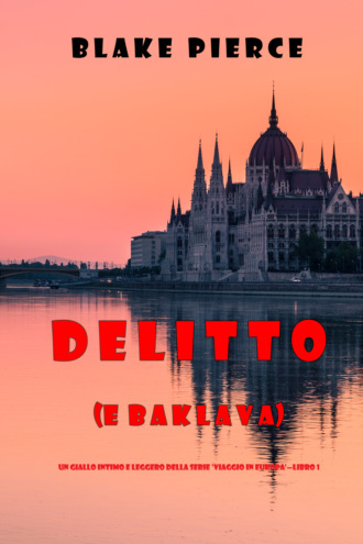 Блейк Пирс. Delitto (e baklava)