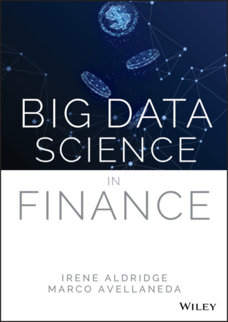 Irene Aldridge. Big Data Science in Finance