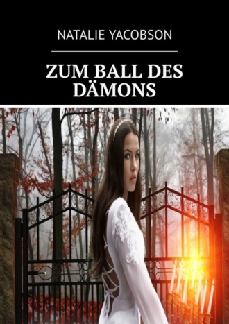 Natalie Yacobson. ZUM BALL DES D?MONS