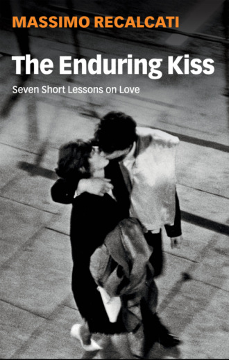 Massimo Recalcati. The Enduring Kiss