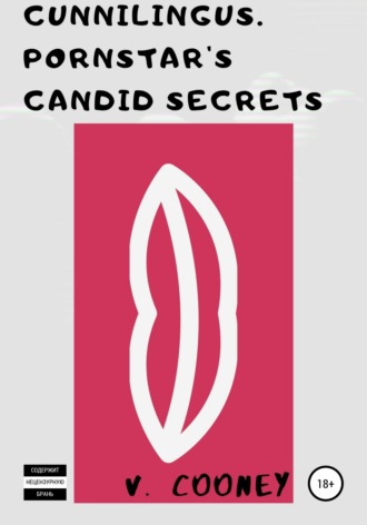Обложка книги «Cunnilingus. Pornstar's Candid Secrets»