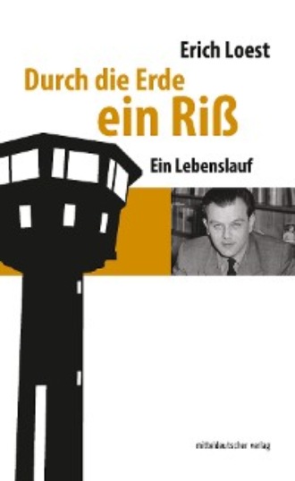 Erich Loest. Durch die Erde ein Ri?