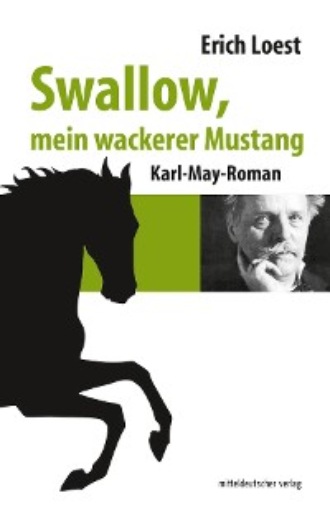 Erich Loest. Swallow, mein wackerer Mustang