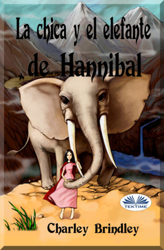 Charley Brindley. La Chica Y El Elefante De Hannibal