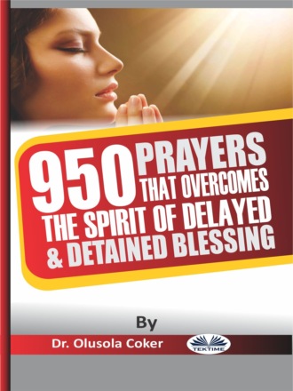 Обложка книги «950 Prayers That Overcome The Spirit Of Delayed And Detained Blessings»