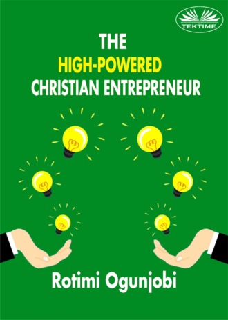Обложка книги «The High-Powered Christian Entrepreneur»
