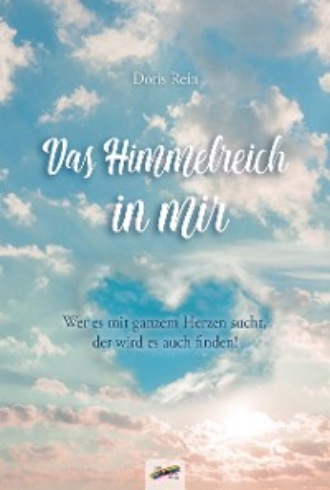 Doris Rein. Das Himmelreich in mir