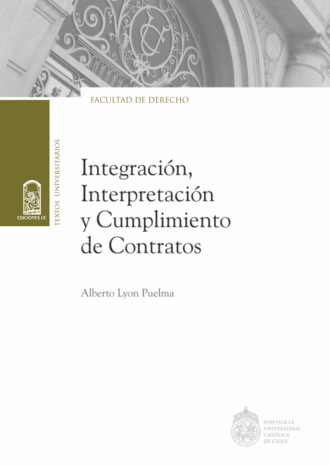 Alberto Lyon Puelma. Integraci?n, interpretaci?n y cumplimiento de contratos