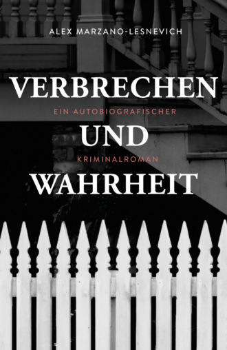 Alex Marzano-Lesnevich. Verbrechen und Wahrheit (eBook)