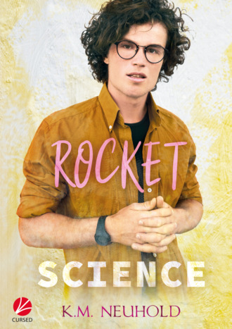 K.M. Neuhold. Rocket Science