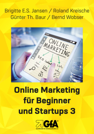 Roland Kreische. Online Marketing f?r Beginner und Startups 3