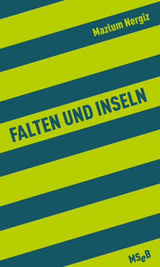 Mazlum Nergiz. Falten und Inseln