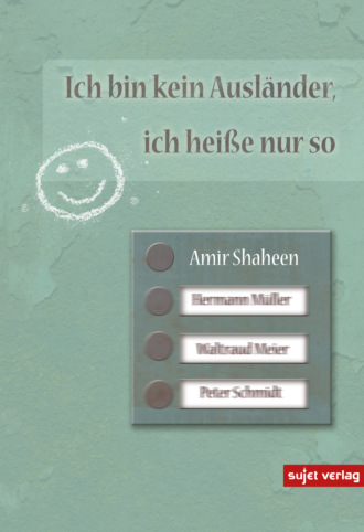 Amir Shaheen. Ich bin kein Ausl?nder, ich hei?e nur so