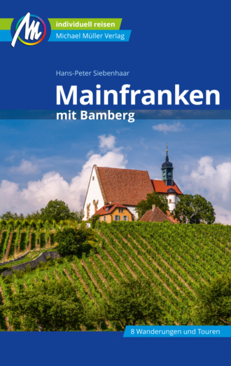 Hans-Peter Siebenhaar. Mainfranken Reisef?hrer Michael M?ller Verlag