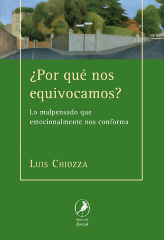 Luis Chiozza. ?Por qu? nos equivocamos?