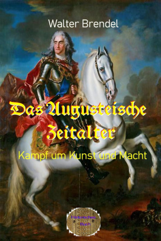 Walter Brendel. Das Augusteische Zeitalter