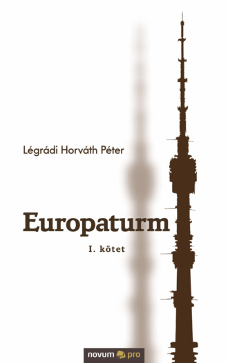 L?gr?di Horv?th P?ter. Europaturm