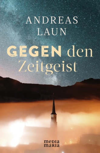 Andreas Laun. Gegen den Zeitgeist