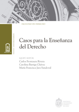 Carlos Frontaura Rivera. Casos para la Ense?anza del Derecho