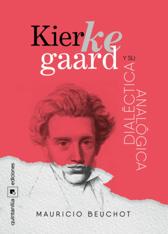 Mauricio Beuchot. Kierkegaard y su dial?ctica anal?gica