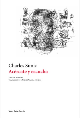 Charles  Simic. Ac?rcate y escucha