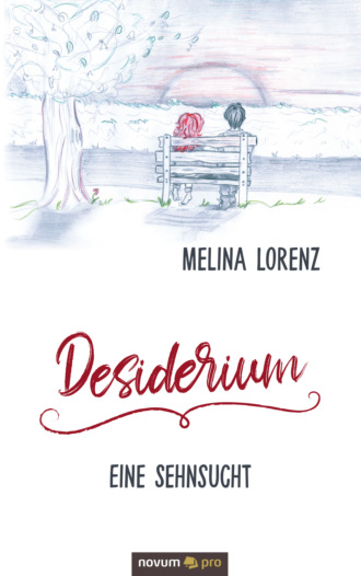 Melina Lorenz. Desiderium - Eine Sehnsucht