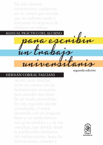 Hern?n Corral Talciani. Manual pr?ctico del alumno para escribir un trabajo universitario