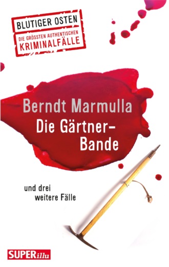 Berndt Marmulla. Die G?rtner-Bande