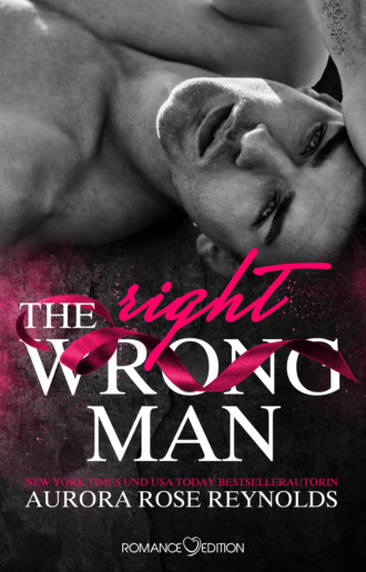 Aurora Rose Reynolds. The Wrong/Right Man