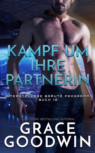 Grace Goodwin. Kampf um ihre Partnerin