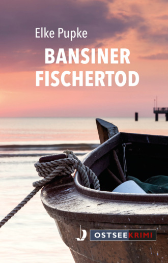 Elke Pupke. Bansiner Fischertod