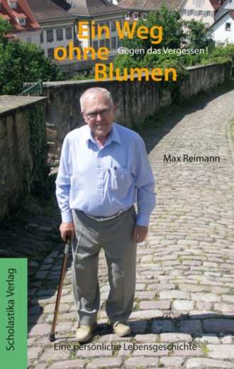 Max Reimann. Ein Weg ohne Blumen