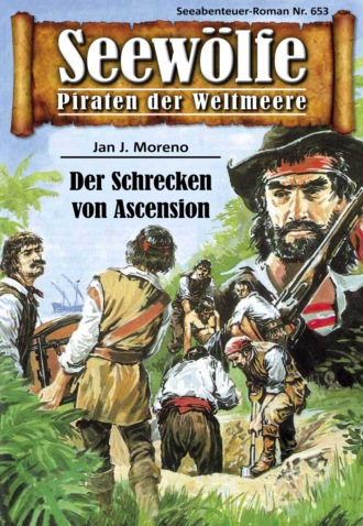 Jan J. Moreno. Seew?lfe - Piraten der Weltmeere 653