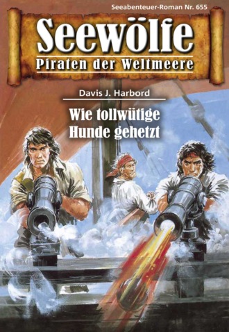 Davis J.Harbord. Seew?lfe - Piraten der Weltmeere 655