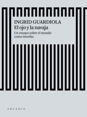 Ingrid Guardiola S?nchez. El ojo y la navaja